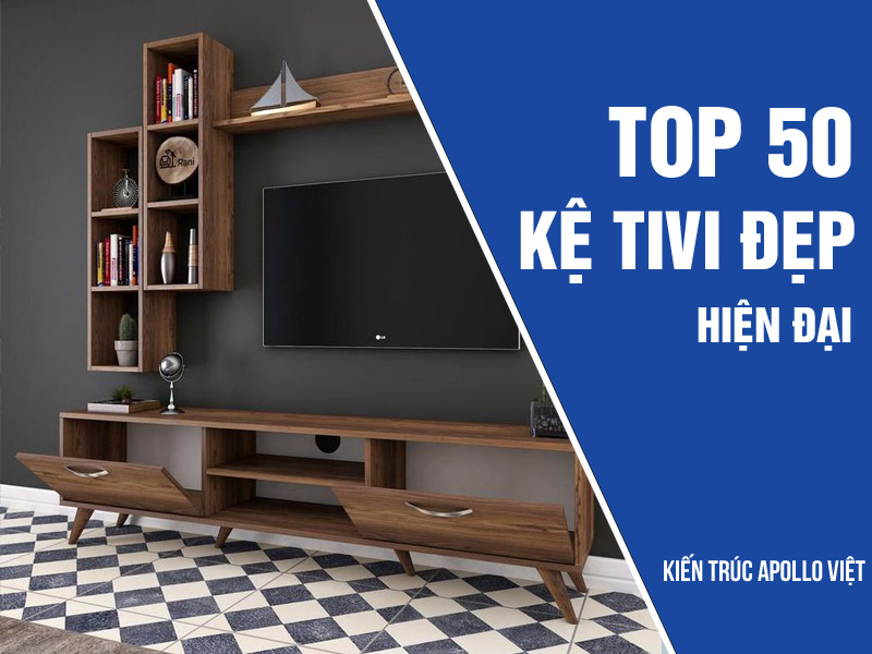 Top 50+ Mẫu kệ Tivi đẹp hiện đại, đơn giản | Yêu thích nhất 2024