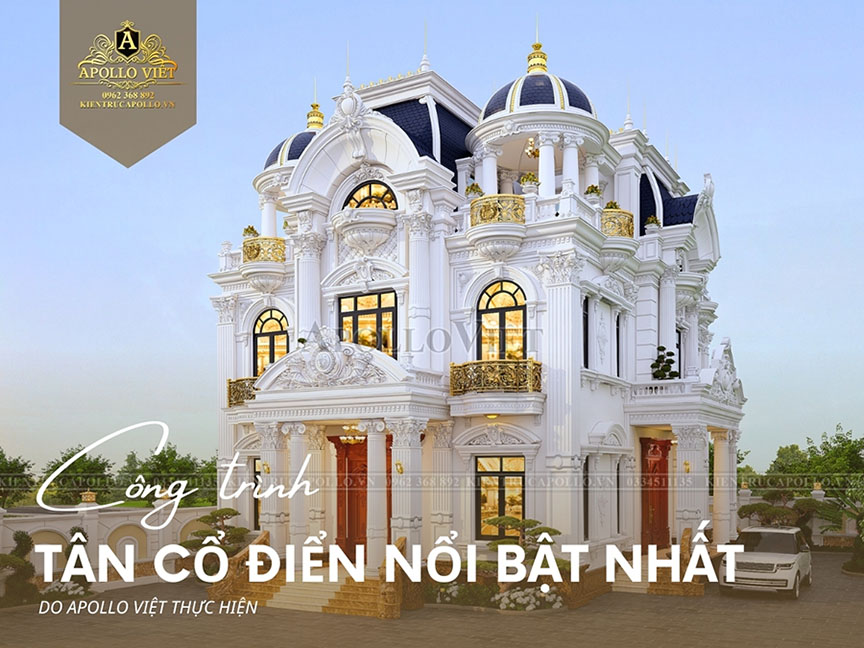 Tổng quan công trình thi công biệt thự tân cổ điển 3 tầng đẳng cấp do Apollo Việt thực hiện trọn gói